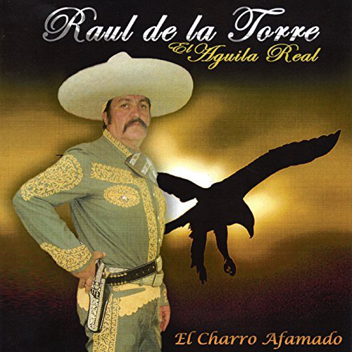 Raul De La Torre (CD El Charro Afamado) ZRCD-284