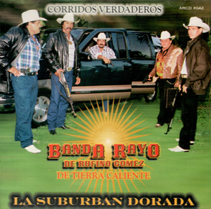 Rayo de Rufino Gomez (CD La Suburban Dorada, Corridos Verdaderos de T.C.) Arcd-042