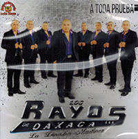 Rayos De Oaxaca (CD A Toda Prueba) ARC-384721