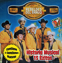 Rebeldes Del Bravo (CD Historia Musical 15 Exitos) Frontera-7256