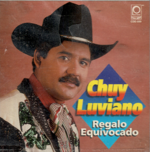 Chuy Luviano (CD Regalo Equivocado) Cde-599