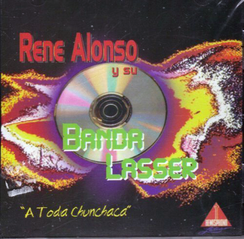 Rene Alonso Y Su Banda Lasser (CD A Toda Chunchaca) AH-2204