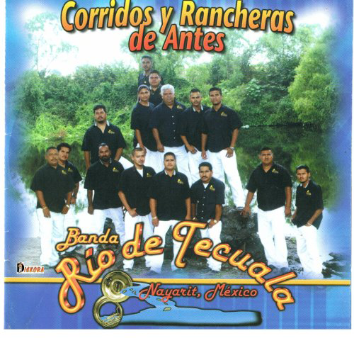 Rio De Tecuala (CD Corridos Y Rancheras De Antes) DKCD-016
