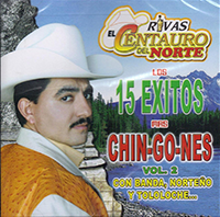 Rivas El Centauro Del Norte (CD Los 15 Exitos Mas Chingones Volumen 2) Tncd-1776