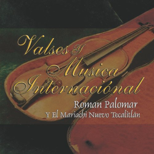 Roman Palomar Y El Mariachi Nuevo Tecalitlan (CD Valses Y Musica Internacional) PMD-017