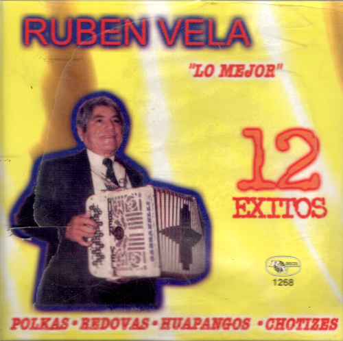 Ruben Vela (CD 12 Exitos, Lo Mejor en Polkas, Redovas, Etc.) 7502012173152