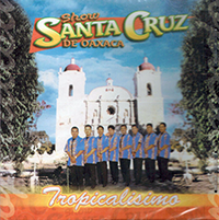 Show Santa Cruz De Oaxaca (CD Tropicalisimo) PR-009 ob/ch