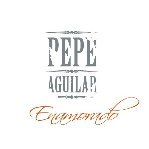 Pepe Aguilar (CD Enamorado) Emi-358790 N/AZ
