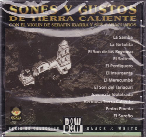 Serafin Ibarra Y Sus Caracuaros (CD Sones Y Gustos De Tierra Caliente Con Violin) SGL-032