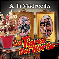 Tigres del Norte (CD A Ti Madrecita) Fonovisa-909362