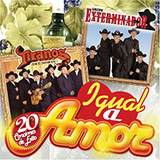 Tiranos Del Norte (CD Exterminador) 20 Canciones De Exitos Igual A Amor UNIV-87022