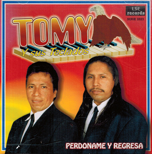 Tomy Y Sus Teclados (CD Perdoname Y Regresa) LSE-2023