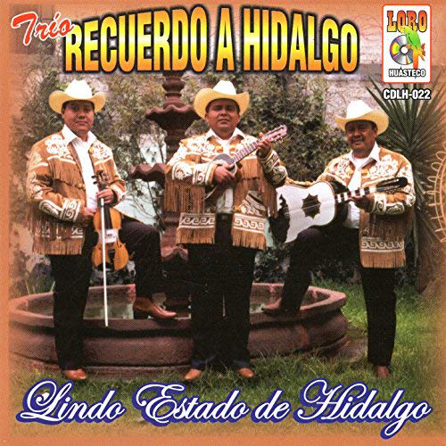 Recuerdo A Hidalgo Trio (CD Lindo Estado De Hidalgo) CDLH-022
