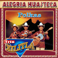 Trio Xilitla (CD Polkas Alegria Huasteca) Cdlg-643