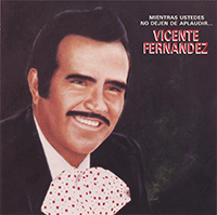 Vicente Fernandez (CD Mientras Usted no Deje De Aplaudir) Sony-463825