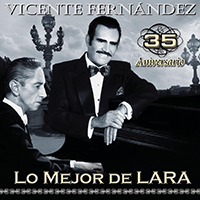Vicente Fernandez (CD Lo Mejor De Lara 35 Aniversario) Sony-505805
