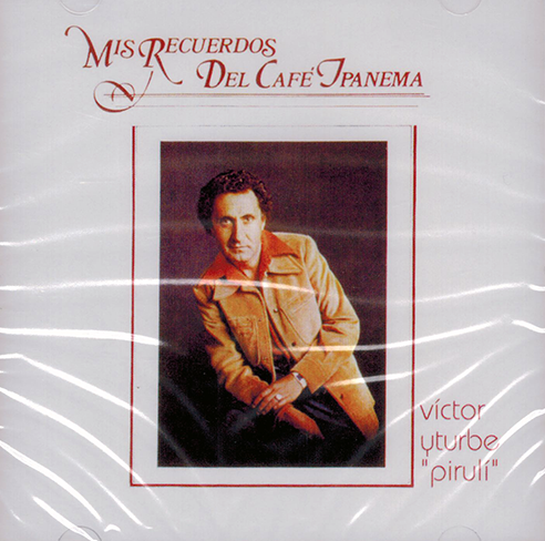 Victor Yturbe (CD Mis recuerdos Del Cafe Ipanema) Univ-6744694