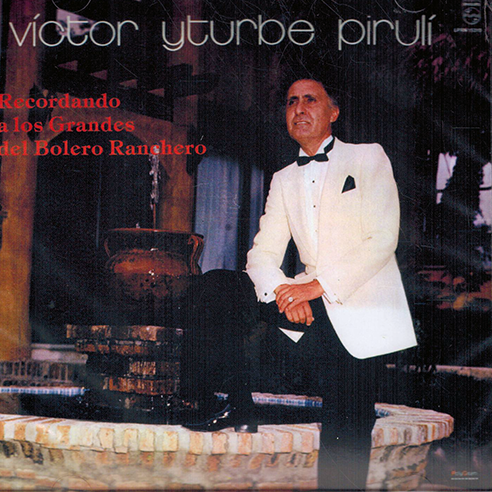 Victor Yturbe (CD Recordando A Los Grandes Del Bolero Ranchero) Univ-6744703