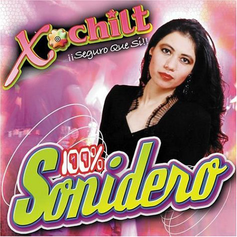 Xochilt, Xochitl (CD 100% Sonidero) Univ-351330 ob