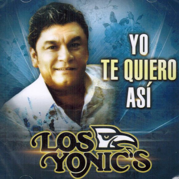 Yonic's (CD Yo te Quiero Asi Fonovisa-289893)